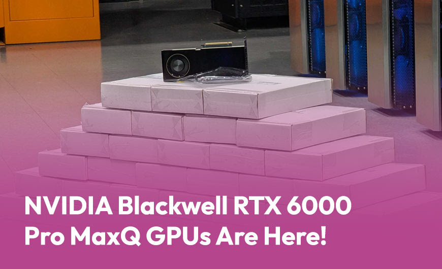 nvidia-blackwell-rtx-6000-pro-maxq-gpus-