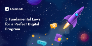 Five Fundamental Laws for a Perfect Digital Program
