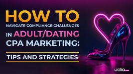 How to Navigate Compliance Challenges in Adult/Dating CPA Marketing: Tips and Strategies