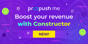 New Monetization Solution: Performance Focused Landing Page Builder With HTML Templates – ProPush.me Constructor