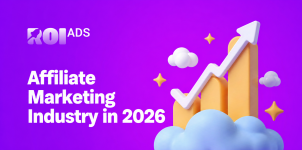 Affiliate Marketing Industry in 2026: What Changes We’re Seeing